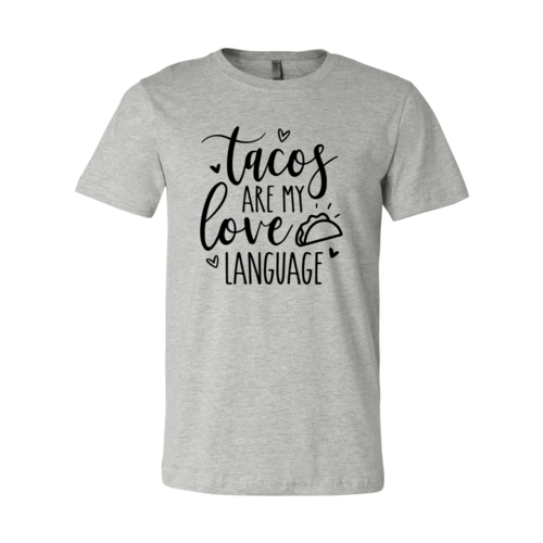 Tacos Are My Love Language Shirt