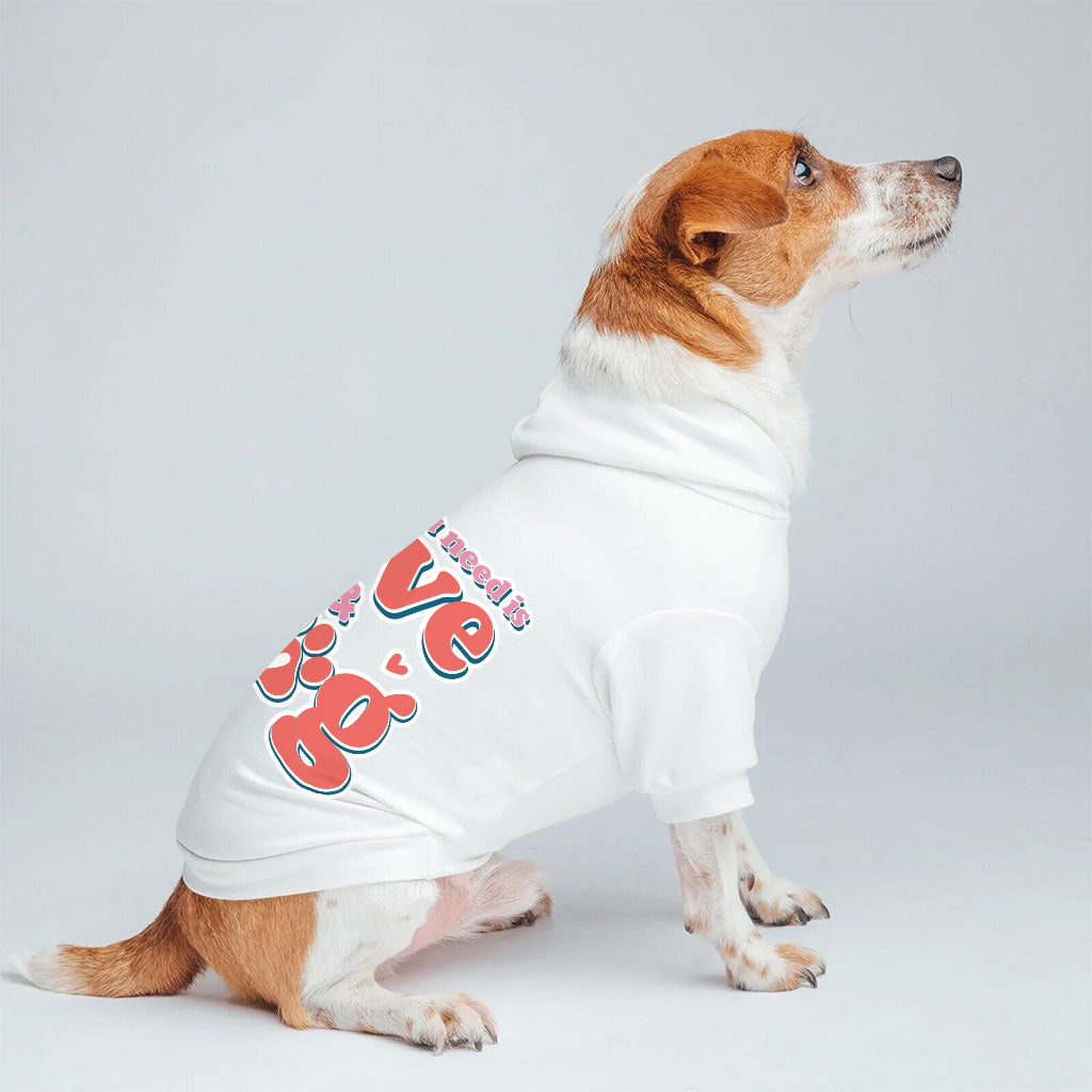 All You Need Is Love and Dog Dog Hoodie - Quote Dog Coat - Themed Dog Clothing