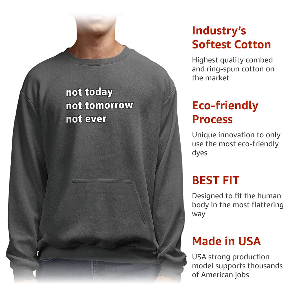 Not Today Sweatshirt with Pocket - Funny Crewneck Sweatshirt - Sarcastic Sweatshirt