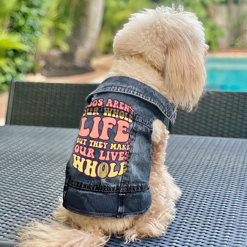 Dogs Make Our Lives Whole Dog Denim Vest - Quote Dog Denim Jacket - Phrase Dog Clothing