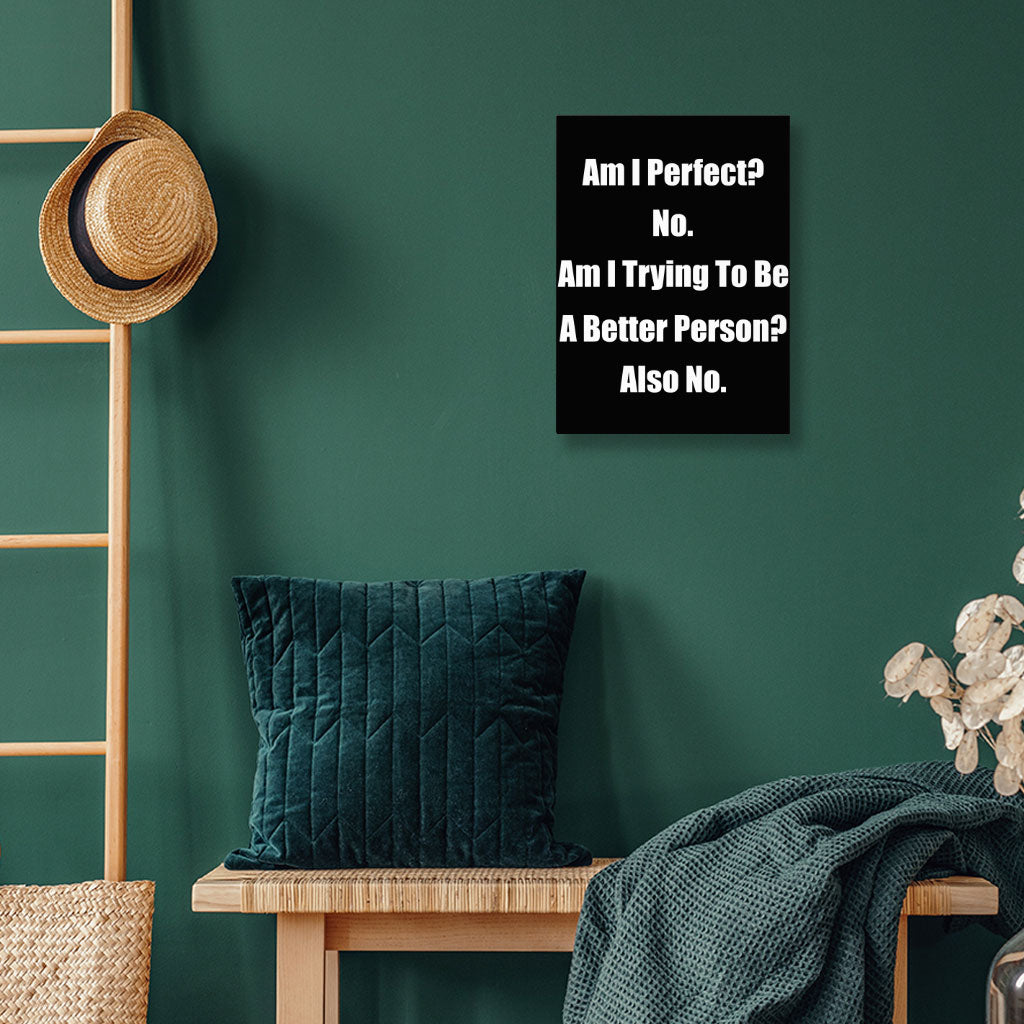 Am I Perfect No Wall Picture - Funny Stretched Canvas - Best Design Wall Art