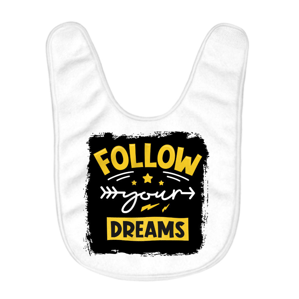 Follow Your Dreams Baby Bibs - Cute Design Baby Feeding Bibs - Cool Trendy Bibs for Eating