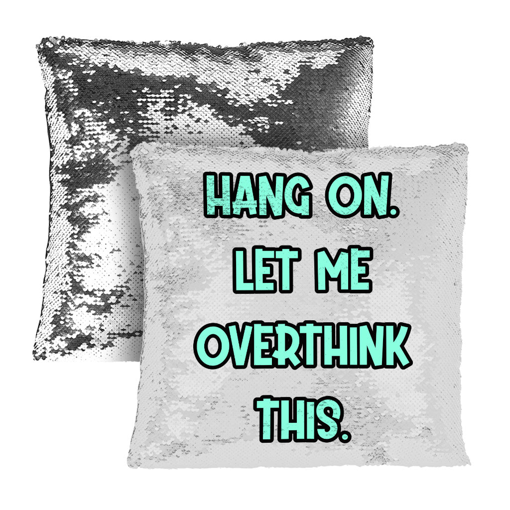 Funny Quote Sequin Pillow Case - Cool Pillow Case - Best Print Pillowcase