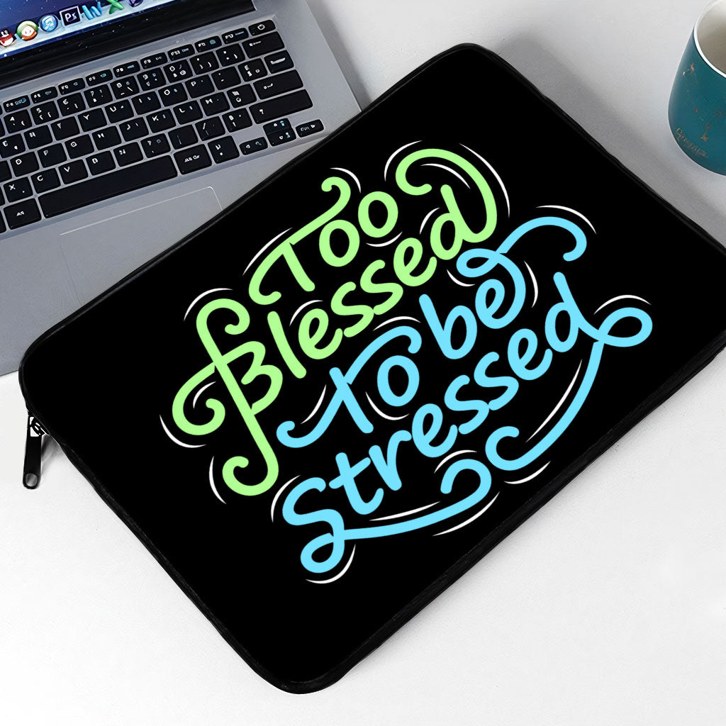 Too Blessed to Be Stressed MacBook Pro 14" Sleeve - Funny Laptop Sleeve - Creative MacBook Sleeve