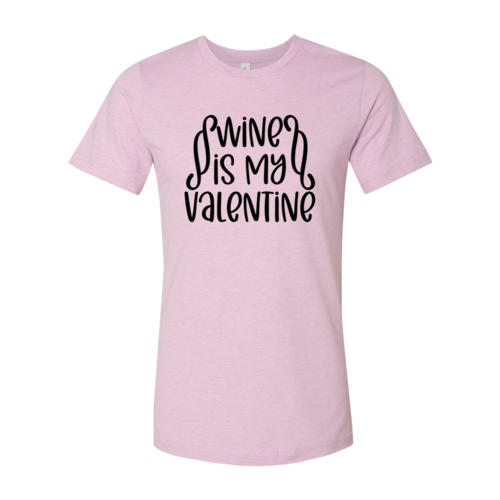 Wine Is My Valentine Shirt