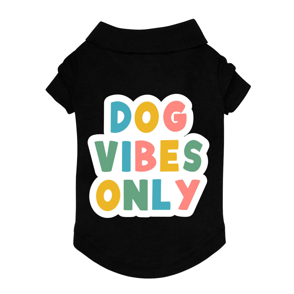 Dog Vibes Only Dog Polo Shirt - Word Art Dog T-Shirt - Cute Dog Clothing