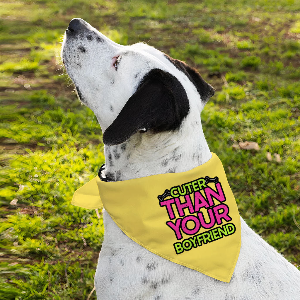 Cuter Than Your Boyfriend Pet Bandana - Funny Dog Bandana - Colorful Pet Scarf