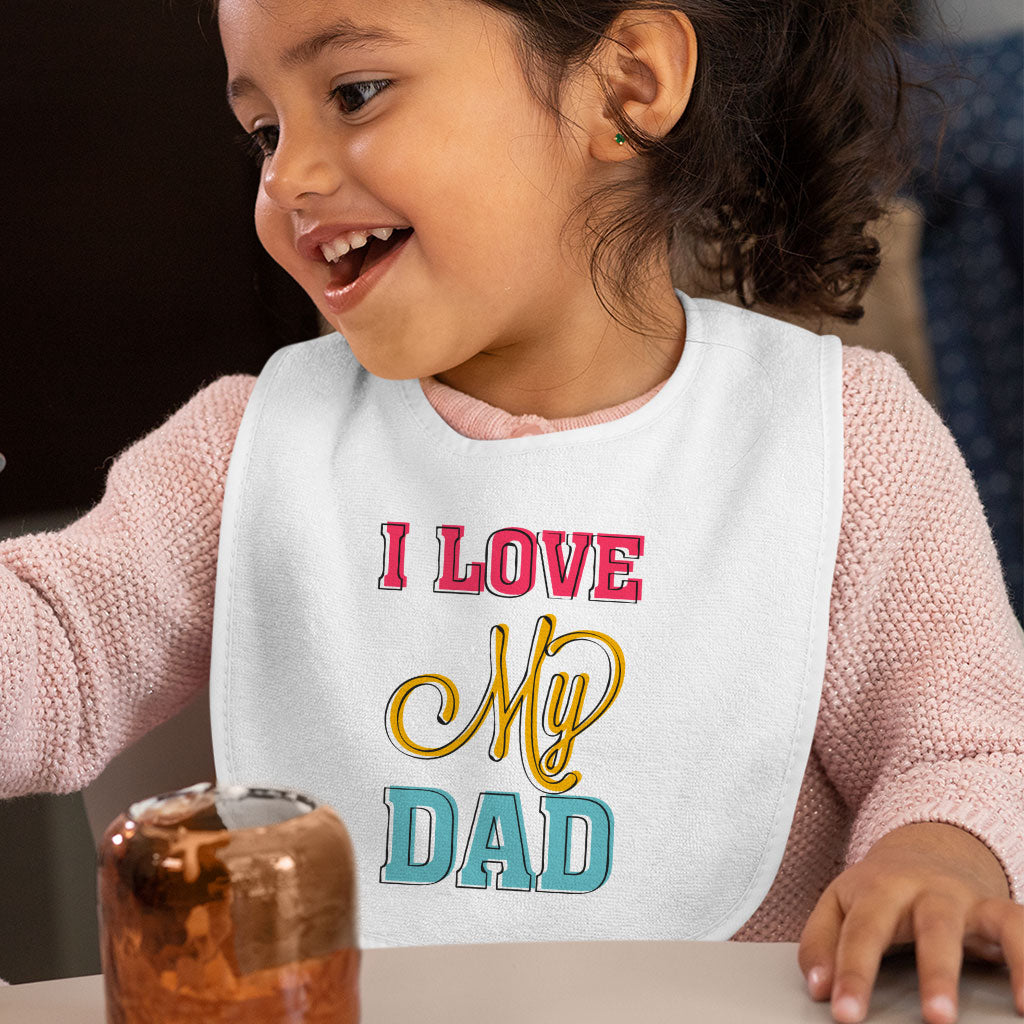 I Love My Dad Baby Bibs - Cool Print Baby Feeding Bibs - Best Design Bibs for Eating