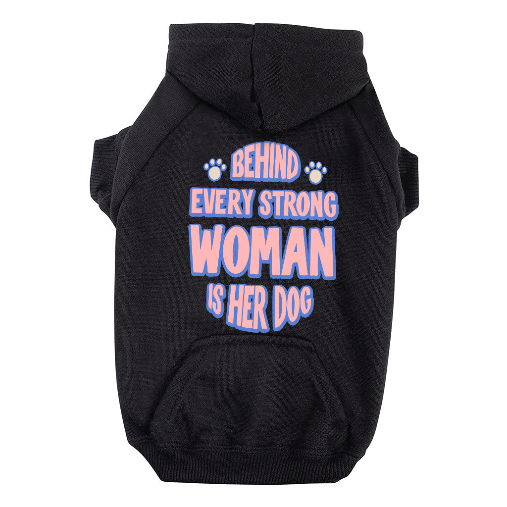 Behind Every Woman Is Her Dog Dog Hoodie with Pocket - Cute Dog Coat - Unique Dog Clothing