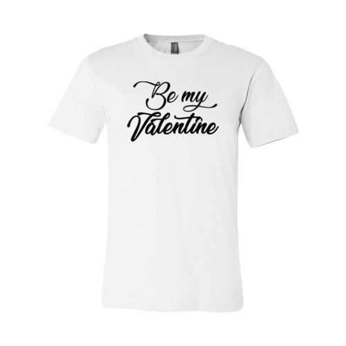 Be My Valentine Shirt