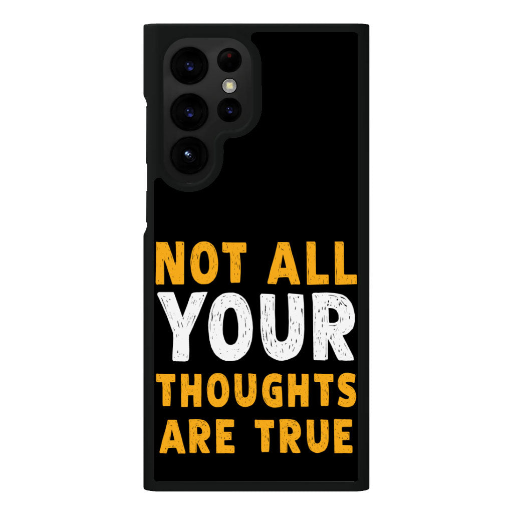 Not All Your Thoughts Samsung S22 Ultra Phone Case - Quote Phone Case for Samsung S22 Ultra - Printed Samsung S22 Ultra Phone Case