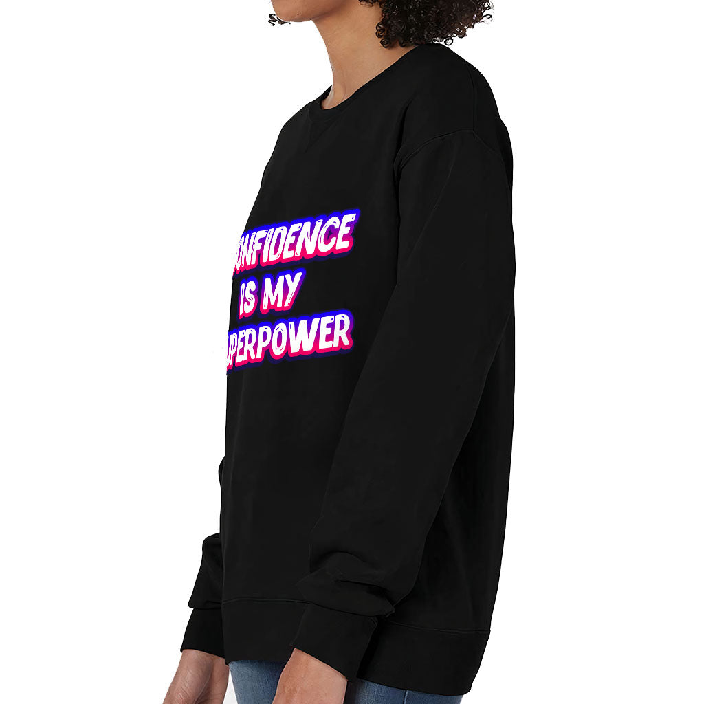 Confidence Crewneck Sweatshirt - Best Design Women's Sweatshirt - Cool Print Sweatshirt