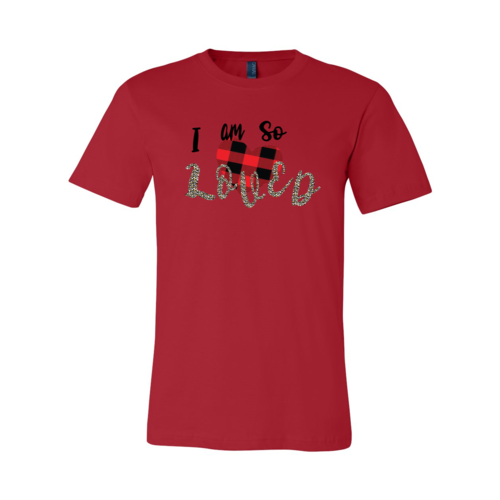 I Am So Loved Shirt