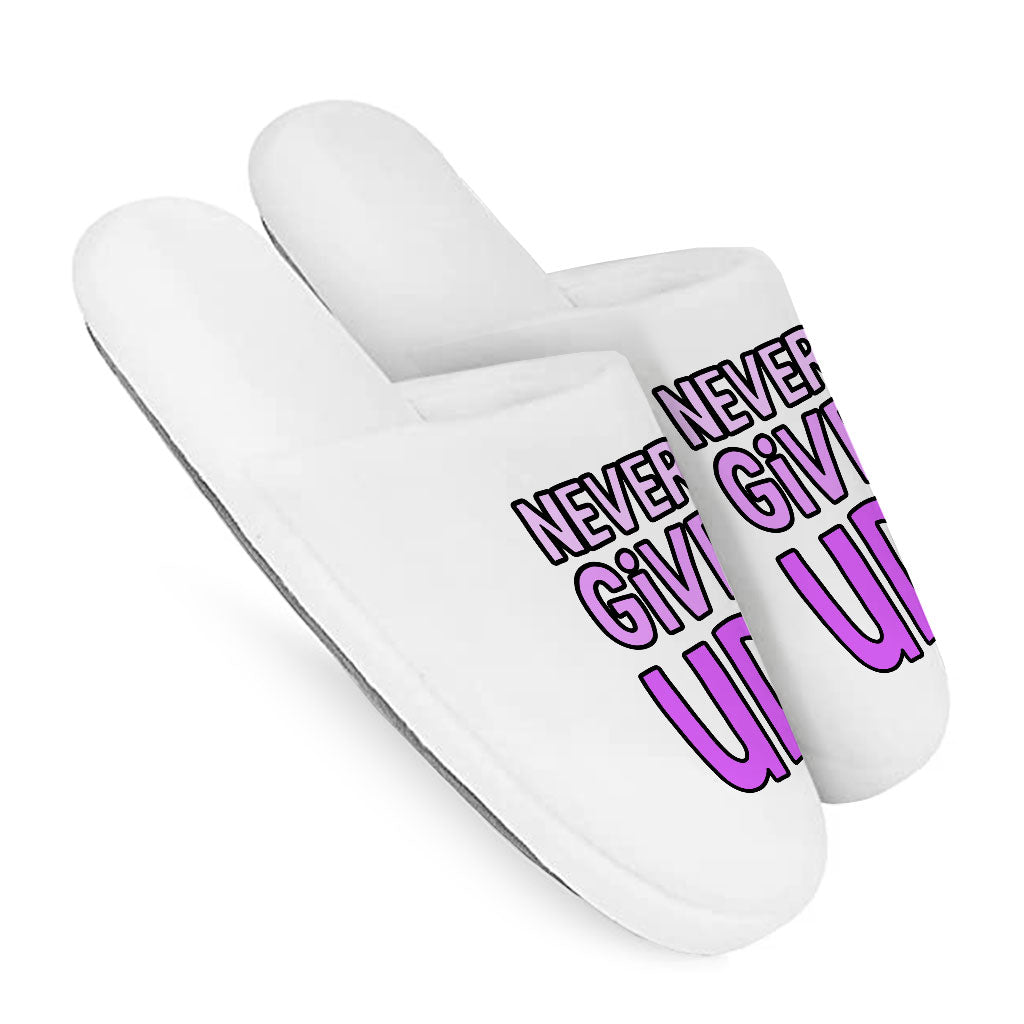 Never Give Up Memory Foam Slippers - Inspirational Slippers - Graphic Slippers