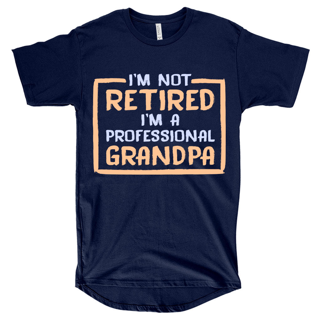 Men's Long Body I’m Not Retired T-Shirt - Father's Day T-Shirts for Grandpa - Grandpa T-Shirts for Father's Day