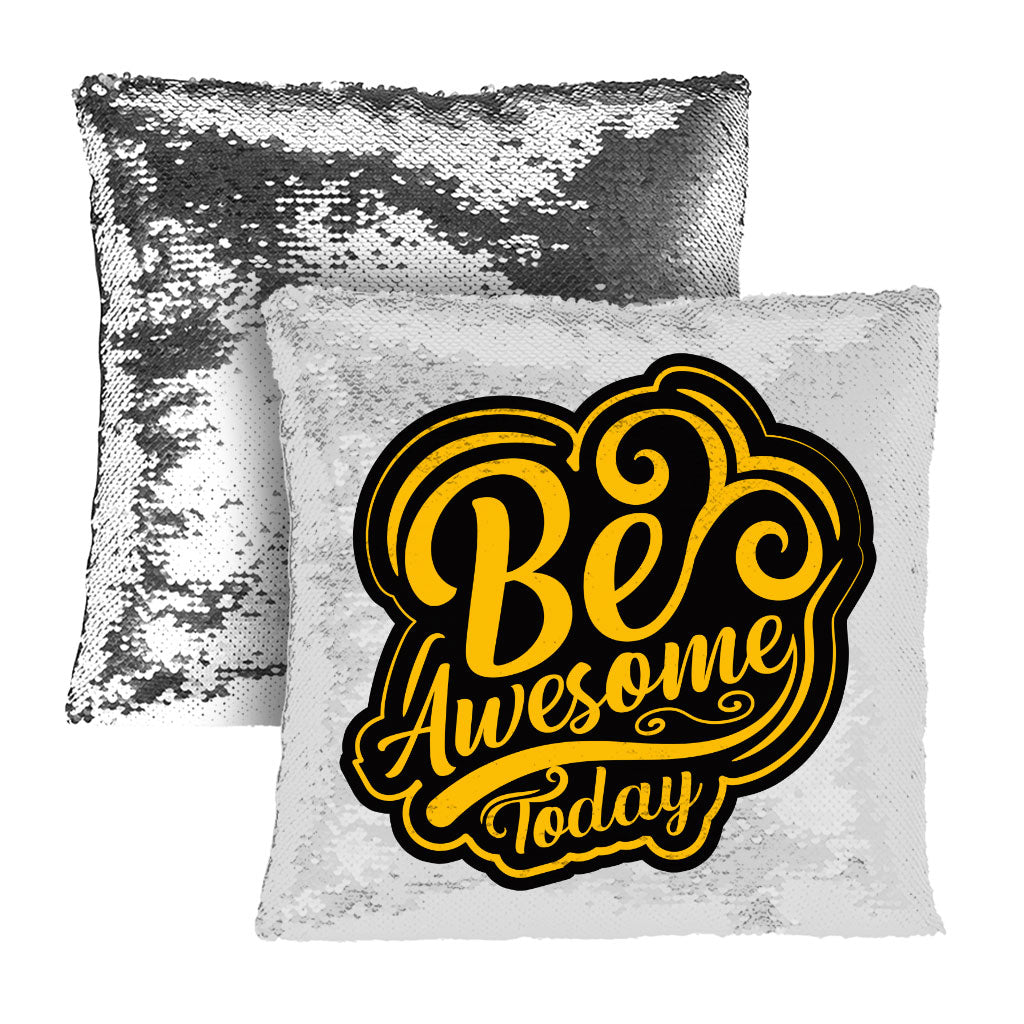 Be Awesome Today Sequin Pillow Case - Motivational Pillow Case - Cute Pillowcase