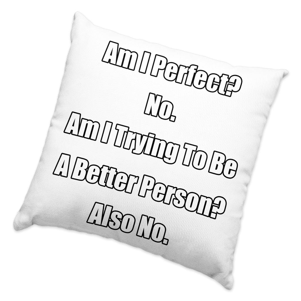 Am I Perfect No Square Pillow Cases - Funny Pillow Covers - Best Design Pillowcases