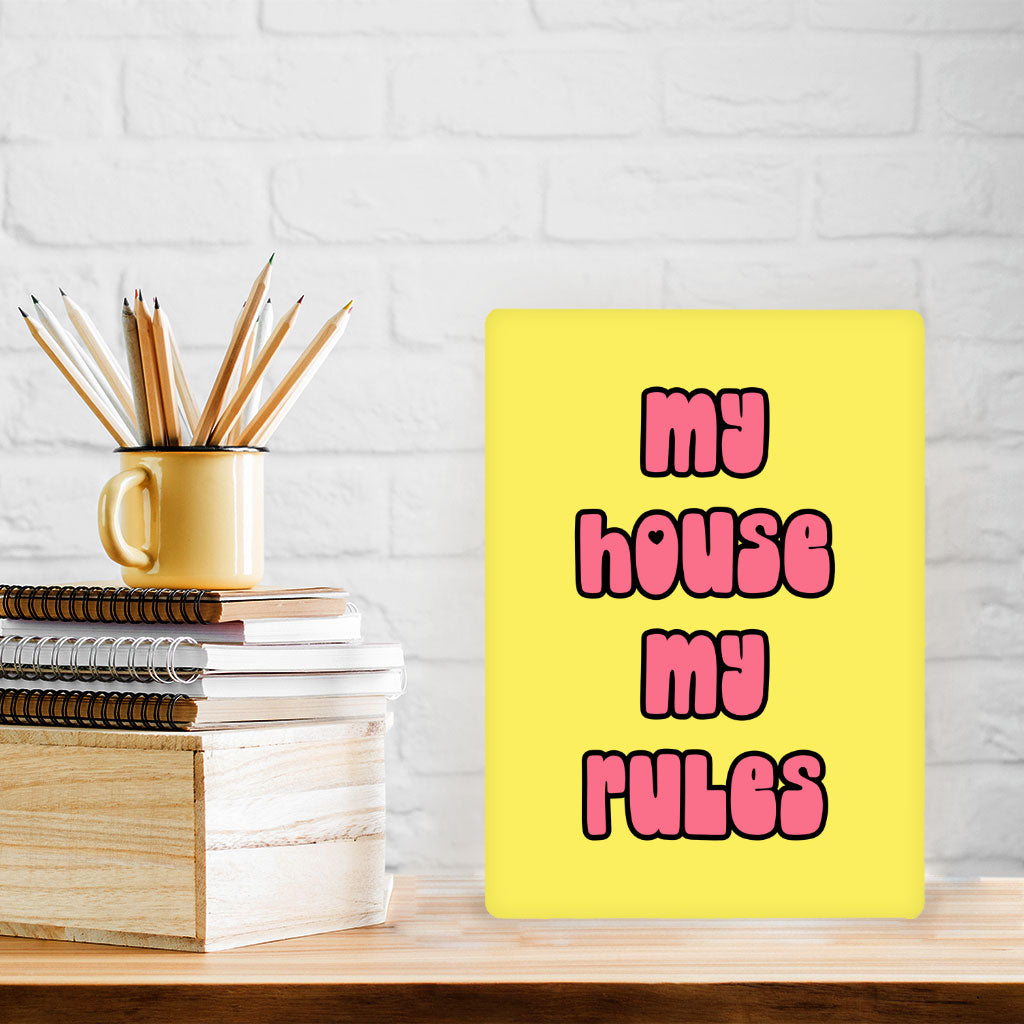 My House Rules Metal Photo Prints - Cute Decor Pictures - Best Design Decor Pictures