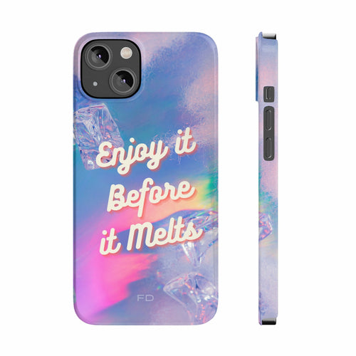 Enjoy It Before It Melts Slim Case for iPhone 14 Series