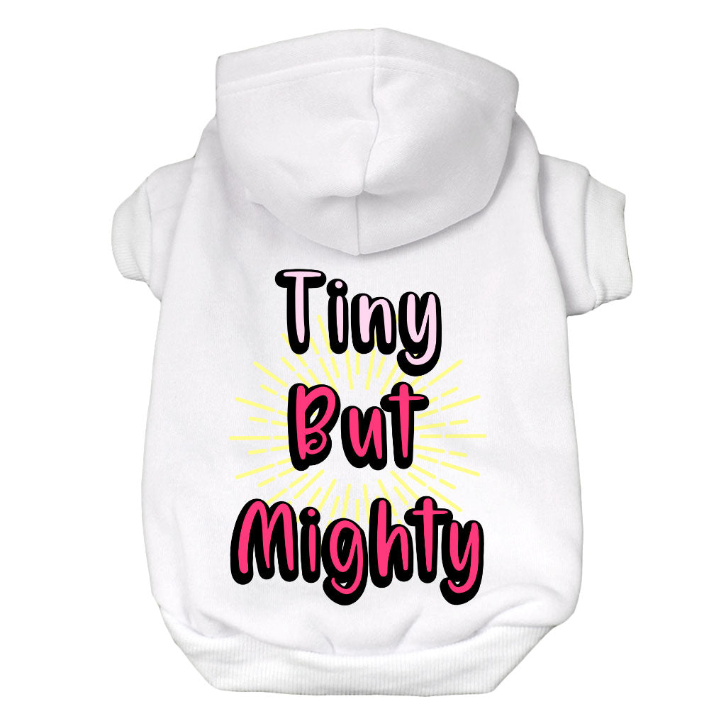 Tiny but Mighty Dog Hoodie - Art Dog Coat - Word Art Dog Clothing