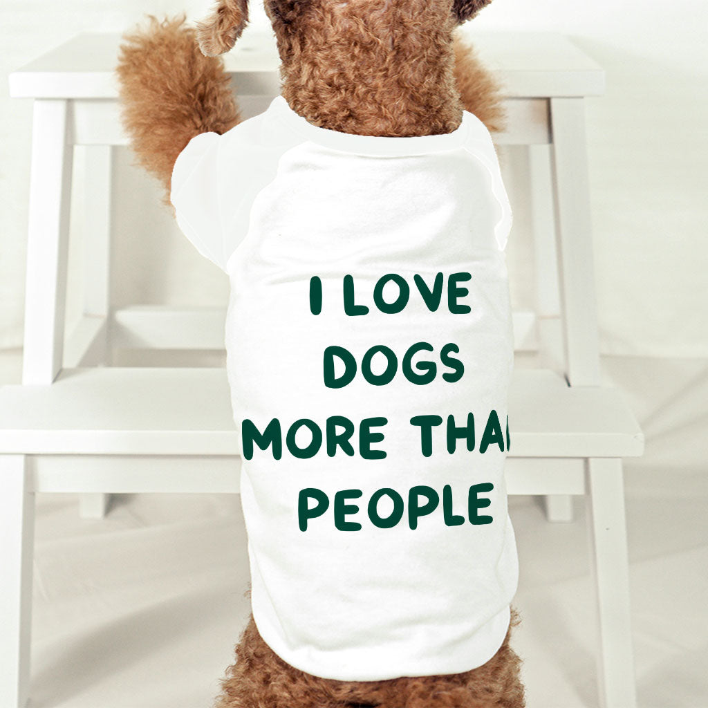 I Love Dogs Dog T-Shirt - Printed Dog Shirt - Quotes Dog Clothing