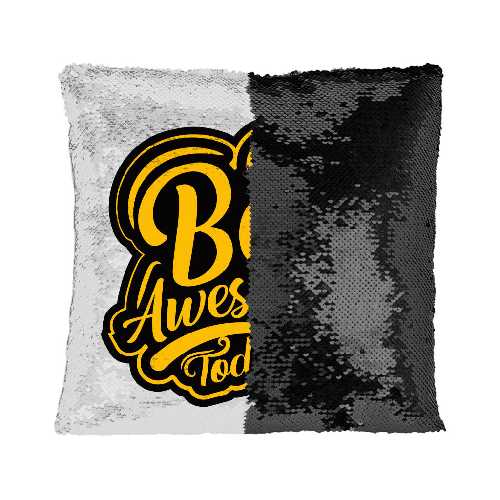 Be Awesome Today Sequin Pillow Case - Motivational Pillow Case - Cute Pillowcase