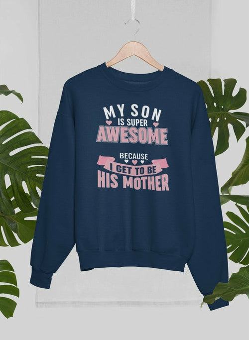 My Son Is Super Awesome Sweat Shirt