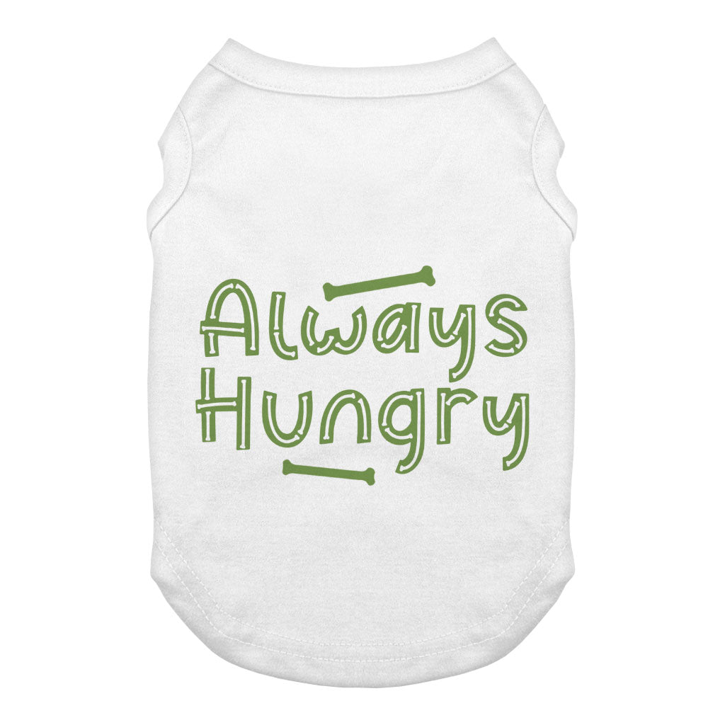 Always Hungry Dog Tank - Funny Dog T-Shirt - Best Design Dog Clothing