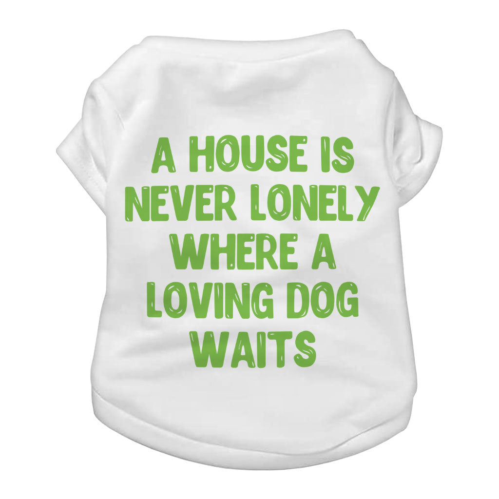 Dog Quote Dog T-Shirt - Cute Dog Shirt - Creative Dog Clothing