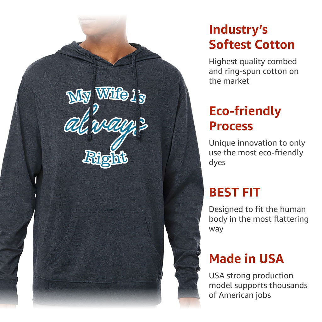 My Wife Is Always Right Lightweight Jersey Hoodie - Cool Design Hooded Pullover - Trendy Hoodie