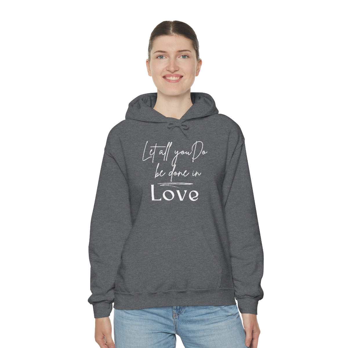 Uniquely You Graphic Hoodie, Let All You Do Be Done In Love Print