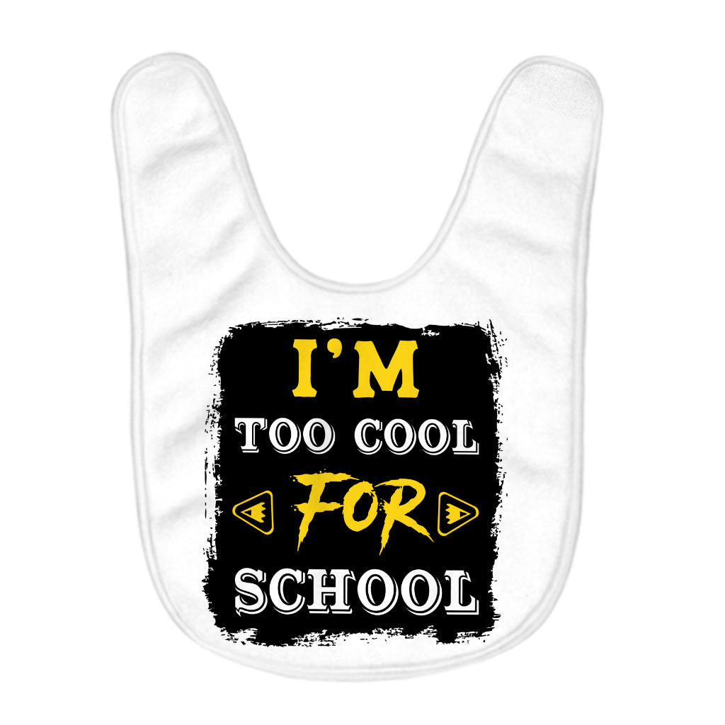 Too Cool for School Baby Bibs - Funny Saying Baby Feeding Bibs - Cool Design Bibs for Eating