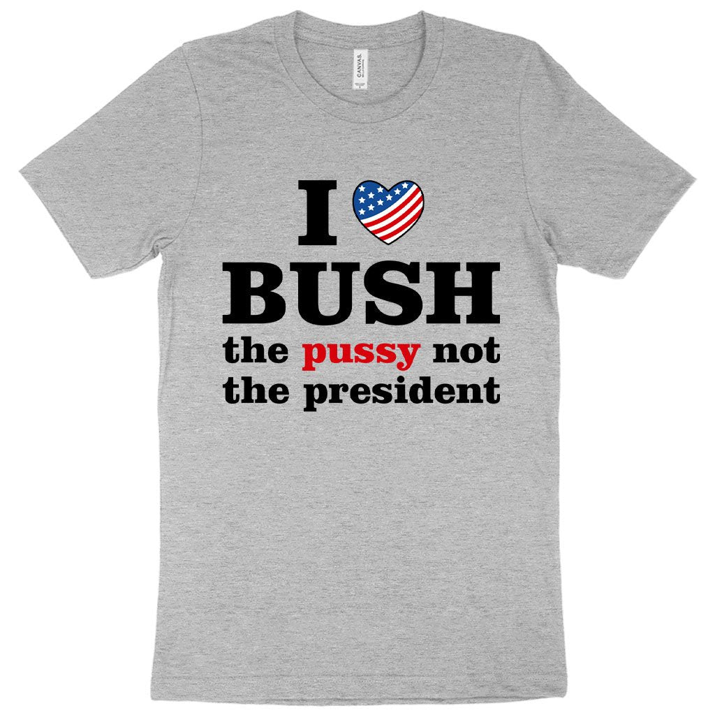 I Love Bush T-Shirt - President T-Shirt