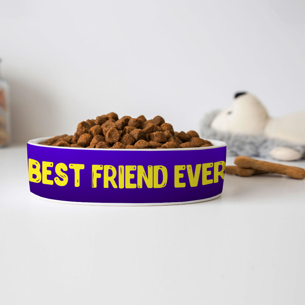 Best Friend Ever Pet Bowl - Cute Design Dog Bowl - Best Print Pet Food Bowl