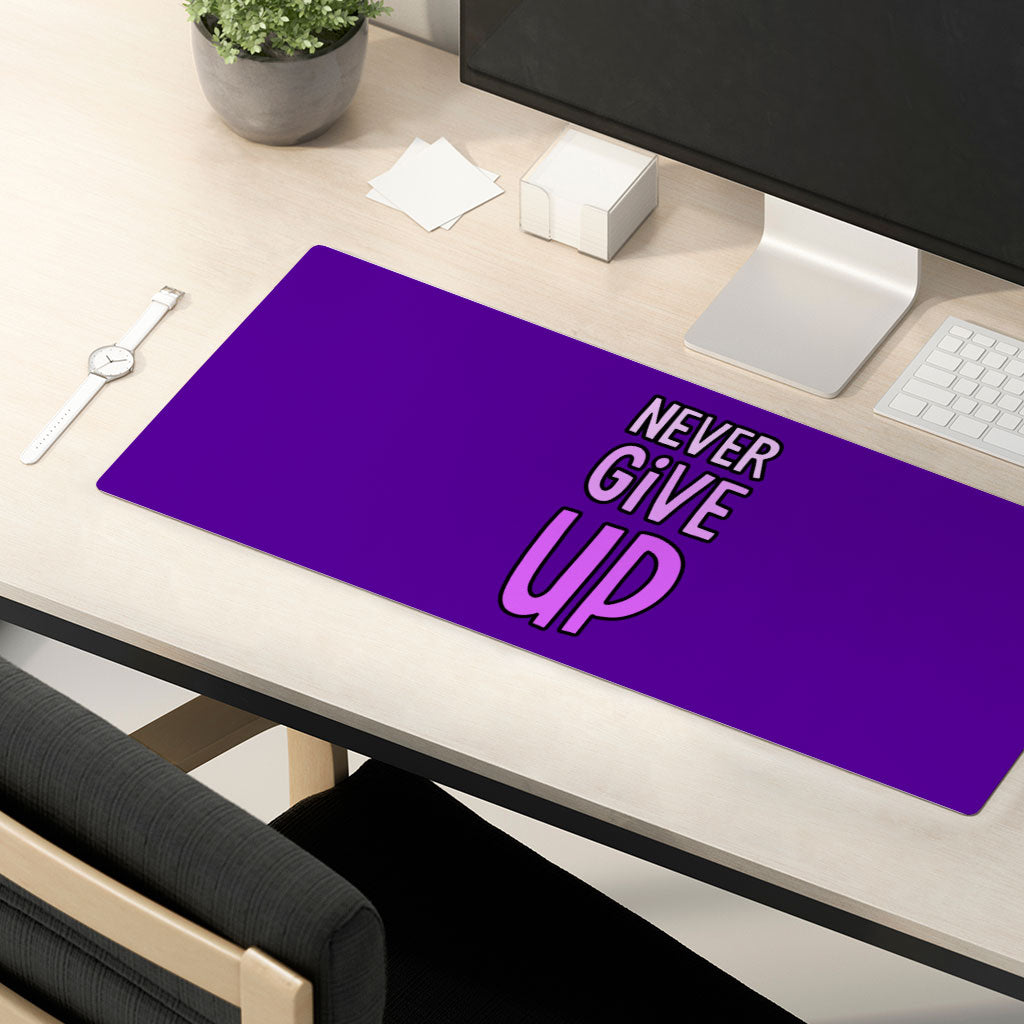 Never Give Up Desk Mat - Inspirational Desk Pad - Graphic Laptop Desk Mat