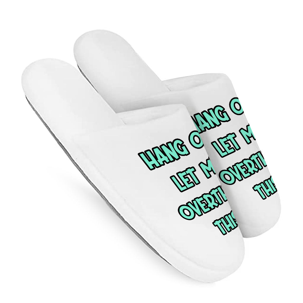 Funny Quote Memory Foam Slippers - Cool Slippers - Best Print Slippers