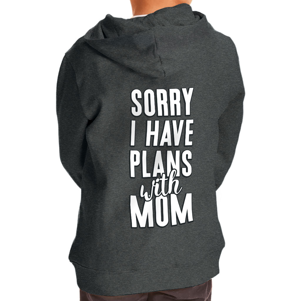 Sorry I Have Plans With Mom Toddler Full-Zip Hoodie - Cute Toddler Hoodie - Themed Kids' Hoodie