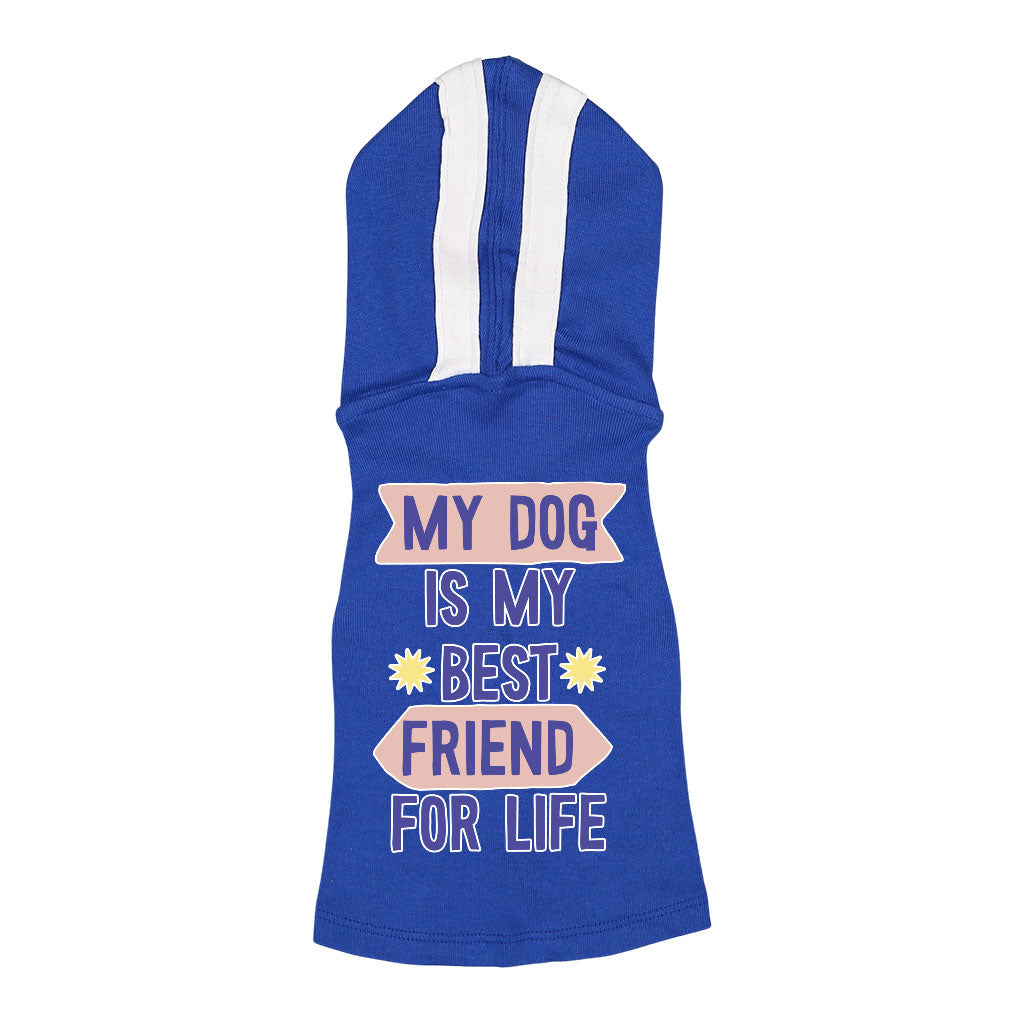 My Dog Is My Best Friend Dog Shirt with Hoodie - Cute Dog Hoodie - Art Dog Clothing