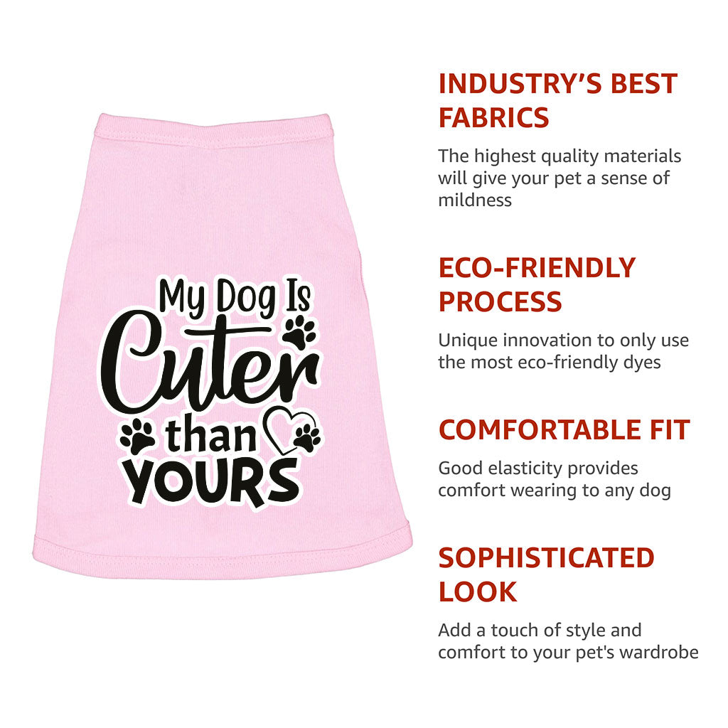 My Dog Is Cuter Than Yours Dog Sleeveless Shirt - Cute Dog Shirt - Art Dog Clothing