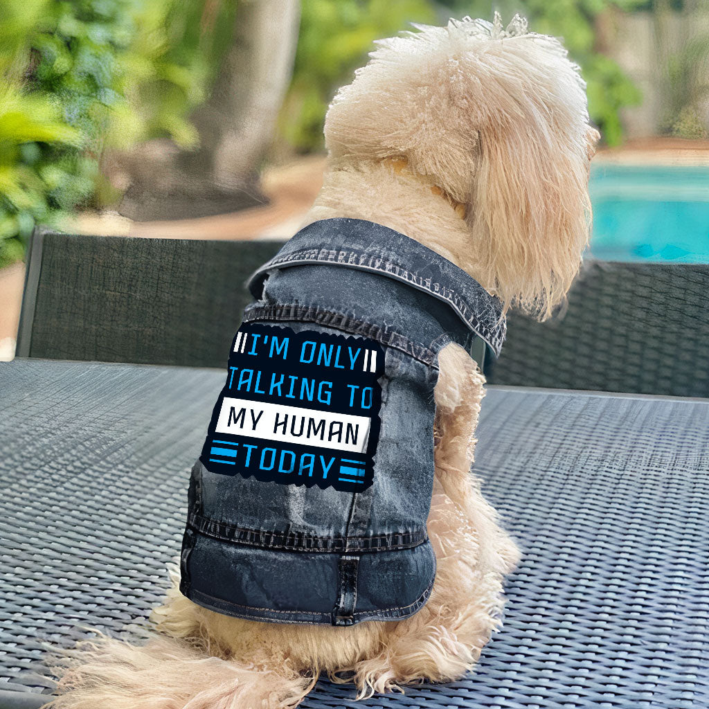 Only Talking to My Human Dog Denim Vest - Phrase Dog Denim Jacket - Funny Dog Clothing