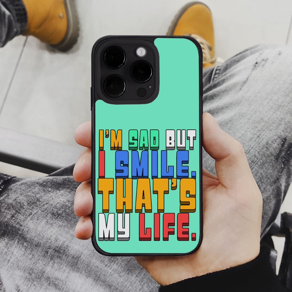 I'm Sad but I Smile iPhone 14 Pro Case - Colorful Phone Case for iPhone 14 Pro - Themed iPhone 14 Pro Case