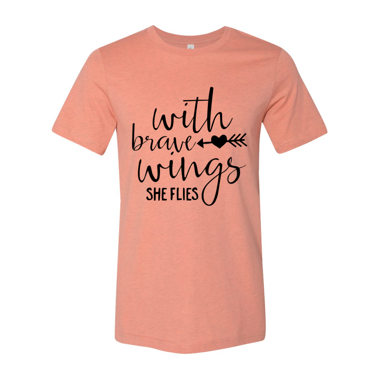 With Brave Wings She Flies T-shirt