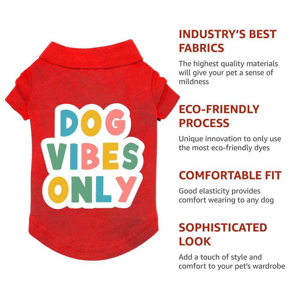 Dog Vibes Only Dog Polo Shirt - Word Art Dog T-Shirt - Cute Dog Clothing