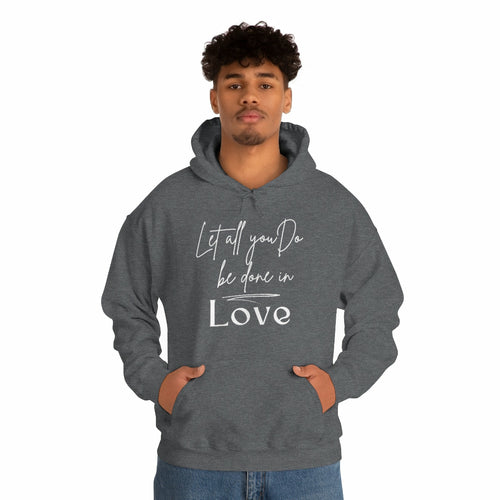 Uniquely You Graphic Hoodie, Let All You Do Be Done In Love Print