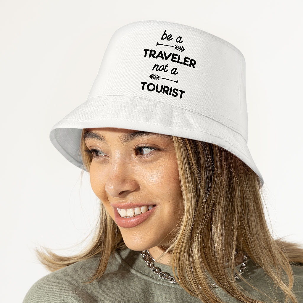 Be a Traveler Not a Tourist Bucket Hat - Cool Design Hat - Unique Bucket Hat