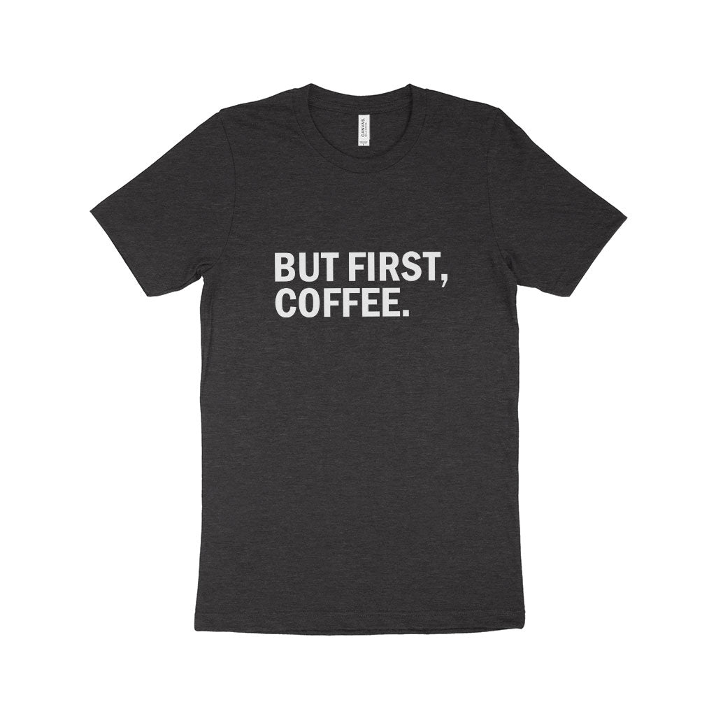 But First Coffee Unisex Jersey T-Shirt Made in USA