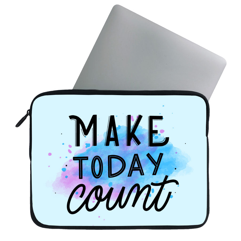 Make Today Count MacBook Pro 16" Sleeve - Best Design Laptop Sleeve - Cute MacBook Sleeve