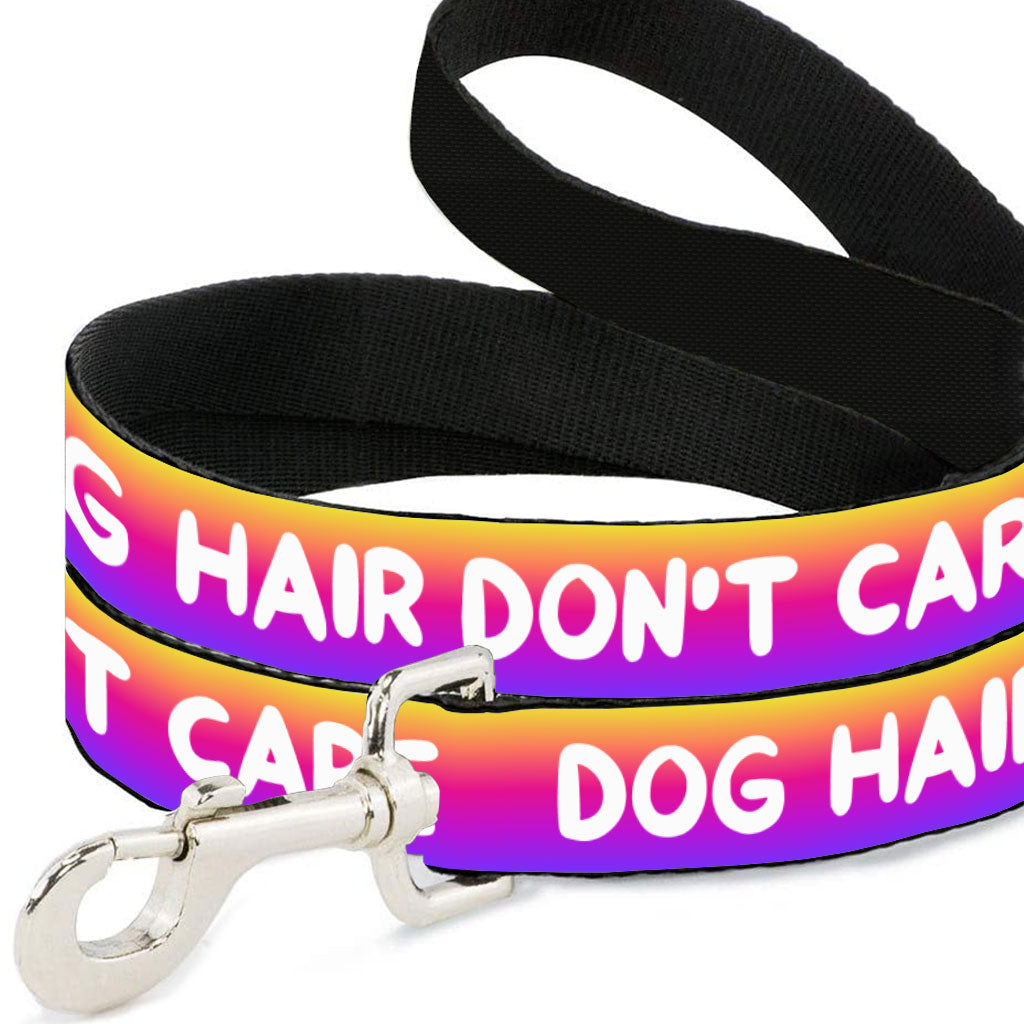 Dog Hair Don't Care Pet Leash - Funny Design Leash - Cool Design Leash for Dogs