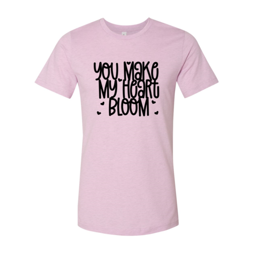 You Make My Heart Bloom Shirt