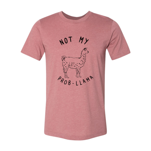 Not My Prob Llama Shirt